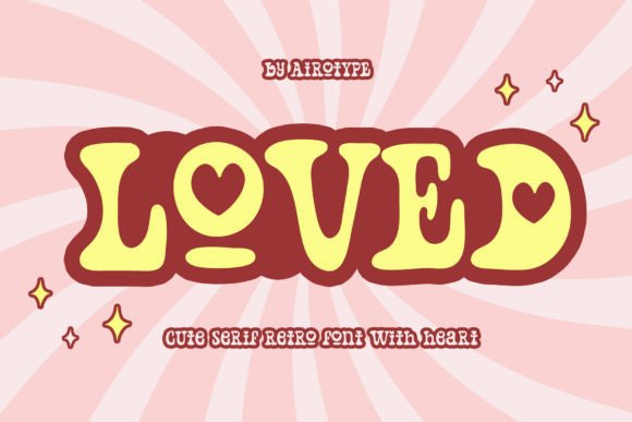 Loved Font: A Playful Retro Serif for Scroll-Stopping Brand Content