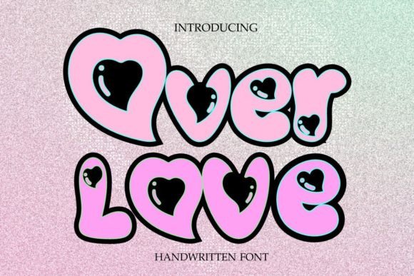 Over Love Font: The Cute, Confident Display Typeface for Campaigns That Spark Joy